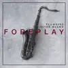 Flowavez & Vitor Bueno - Foreplay (Radio Edit) - Single